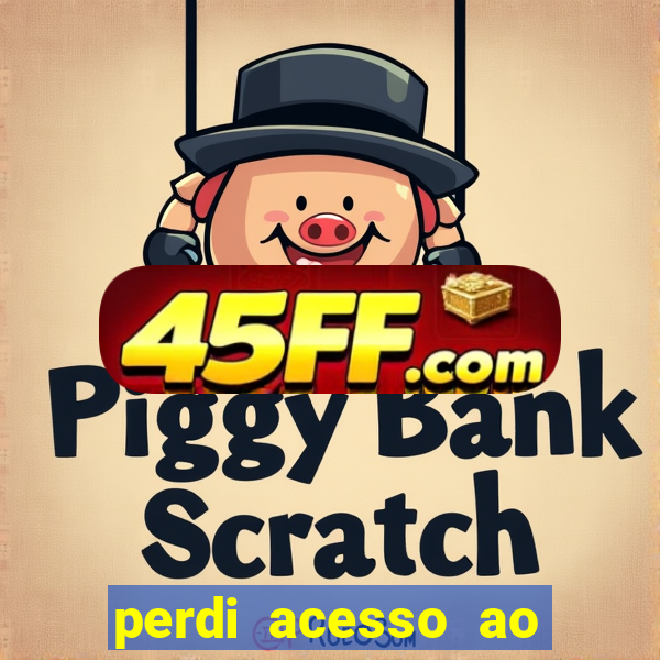 perdi acesso ao google authenticator